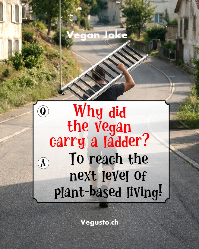 Englischer Humor: Warum trägt der Veganer eine Leiter?