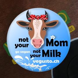 Kühlschrank-Magnet: Not your Mom, not your Milk