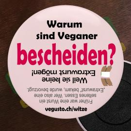 Fridge magnet: Warum sind Veganer bescheiden?